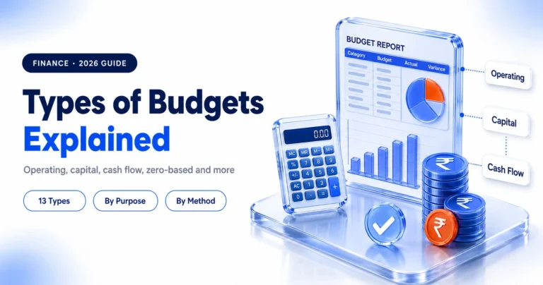 Types of Budgets: 13 Budget Types Explained (2026)