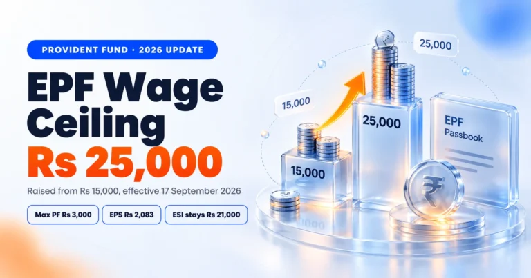 EPF Wage Ceiling Raised to Rs 25,000: What Employers Must Do (2026)